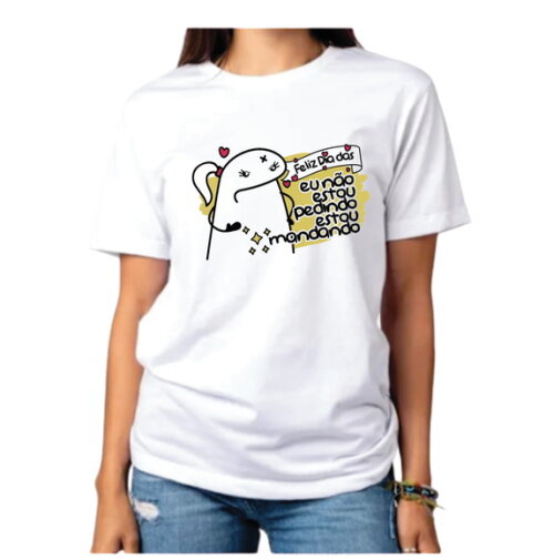 Camiseta para Mães Eu Não Estou Pedindo Estou Mandando