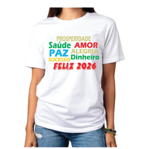 Camiseta Reveillon Prosperidade Saúde Paz Amor Alegria