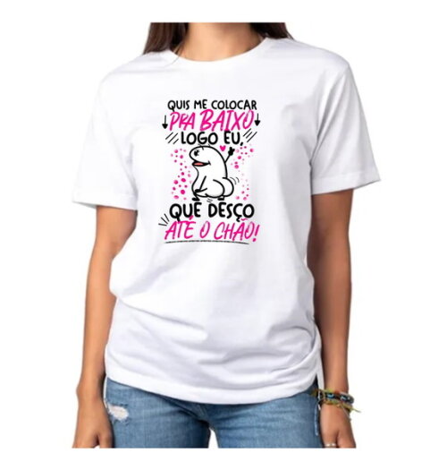 Camiseta Feminina Engraçadas de Frase