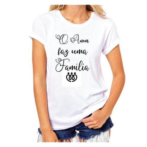 Camiseta Frase O Amor Faz Uma Familia