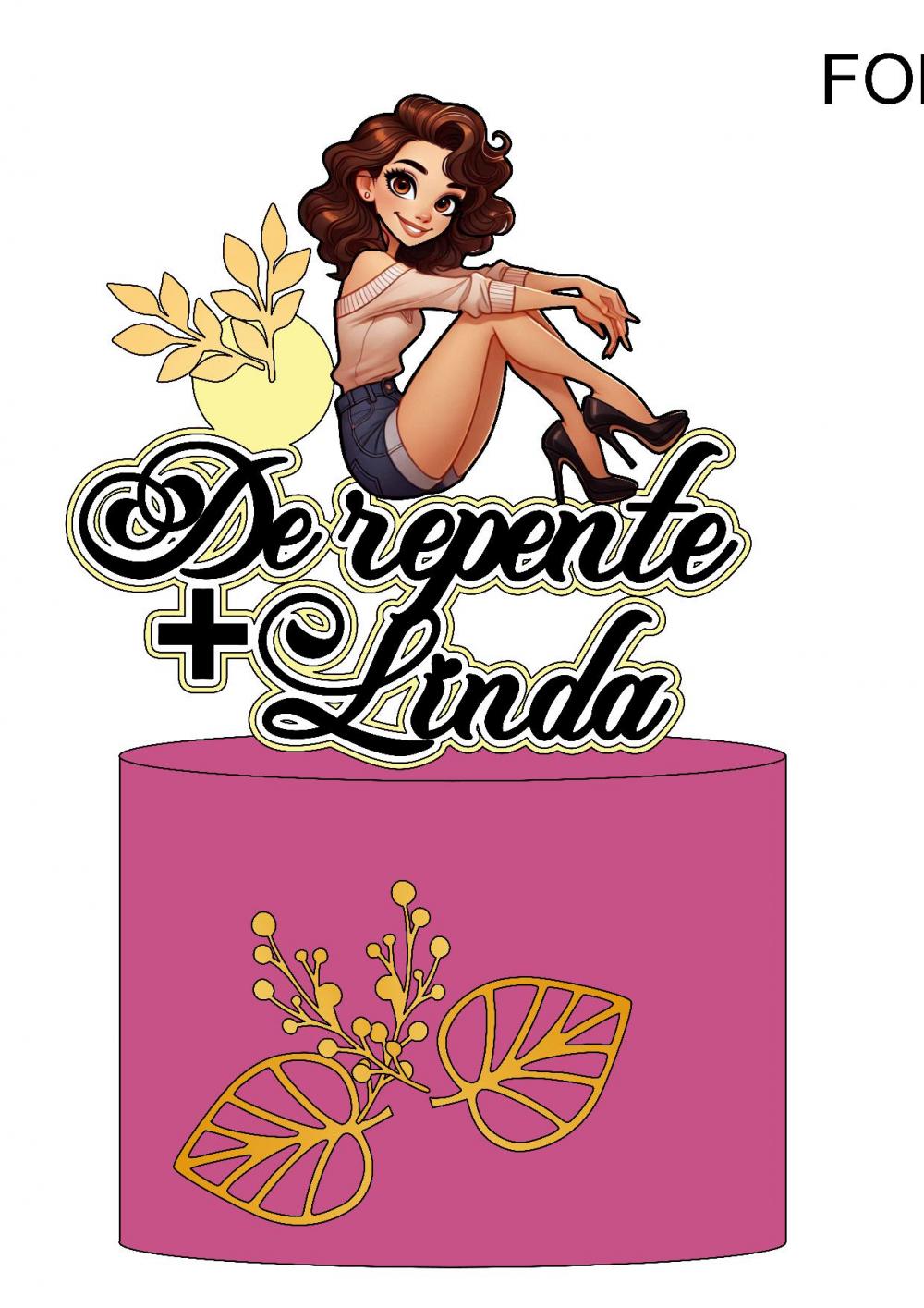 Arquivo de corte Topo de Bolo De repente mais linda