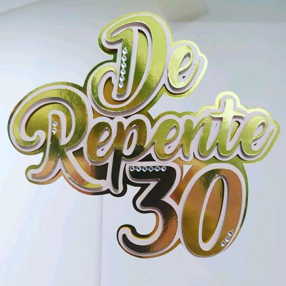 Topo de Bolo De repente 30
