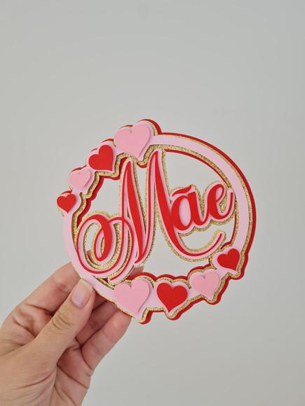 Topo de Bolo Dia das Mães