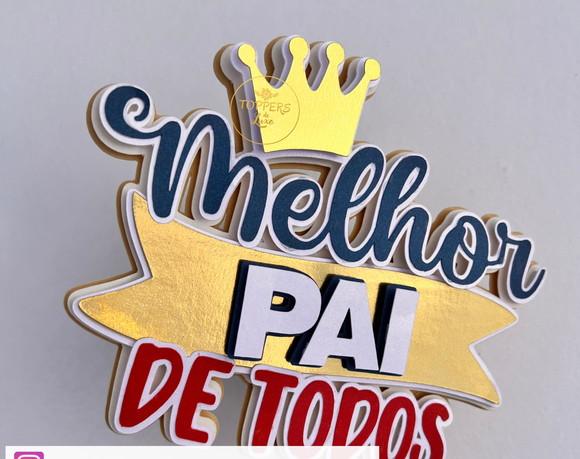 Topo de Bolo Dia dos Pais 2023