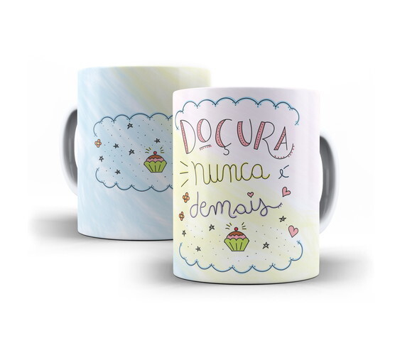 Caneca Com Frases Inspiradoras Doçura Nunca É Demais