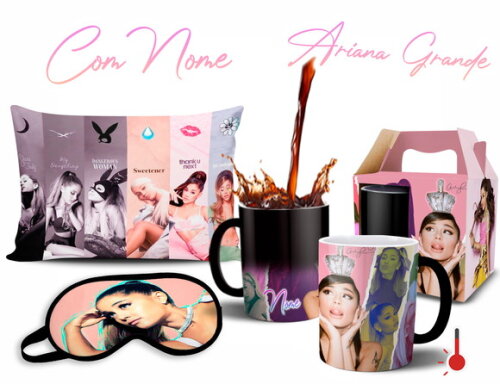 Caneca Mágica + Kit Personalizado Ariana Grande com Nome