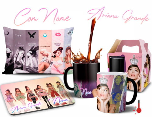 Caneca Mágica + Kit Personalizado Ariana Grande com Nome