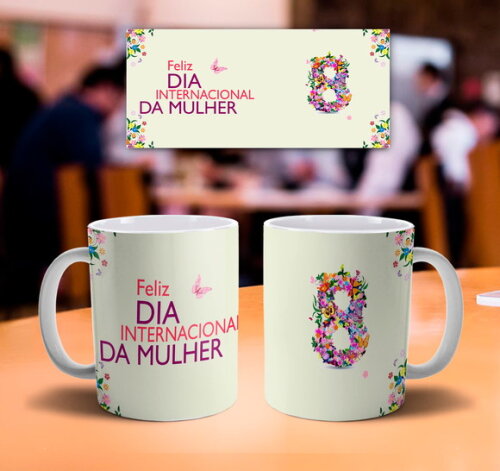 Kit 10 Canecas - Dia Internacional da Mulher 8 de Março