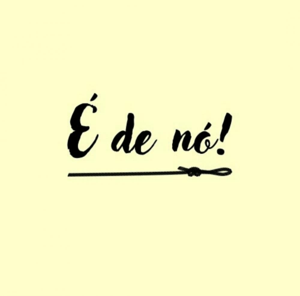 É de nó!