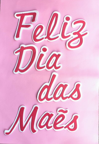 Frases em Eva - Feliz Dia das Mães ou Feliz Dia D Namorados