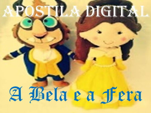 Apostila Digital de Moldes a Bela e a Fera em Feltro.