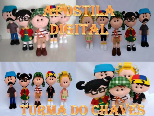 Apostila Digital Moldes Turma do Chaves em Feltro.