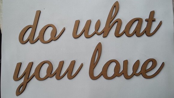 Do what you love, love what you do Para parede