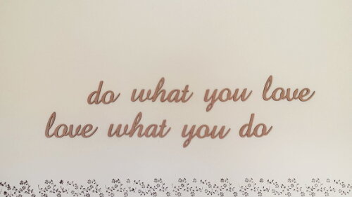 Do what you love, love what you do Para parede