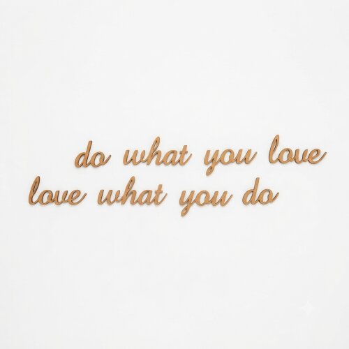 Frase de Parede Do What You Love Love What You Do MDF Cru 3mm