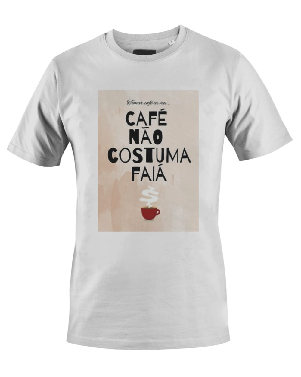 Camiseta Camisa Café não Costuma Faiá