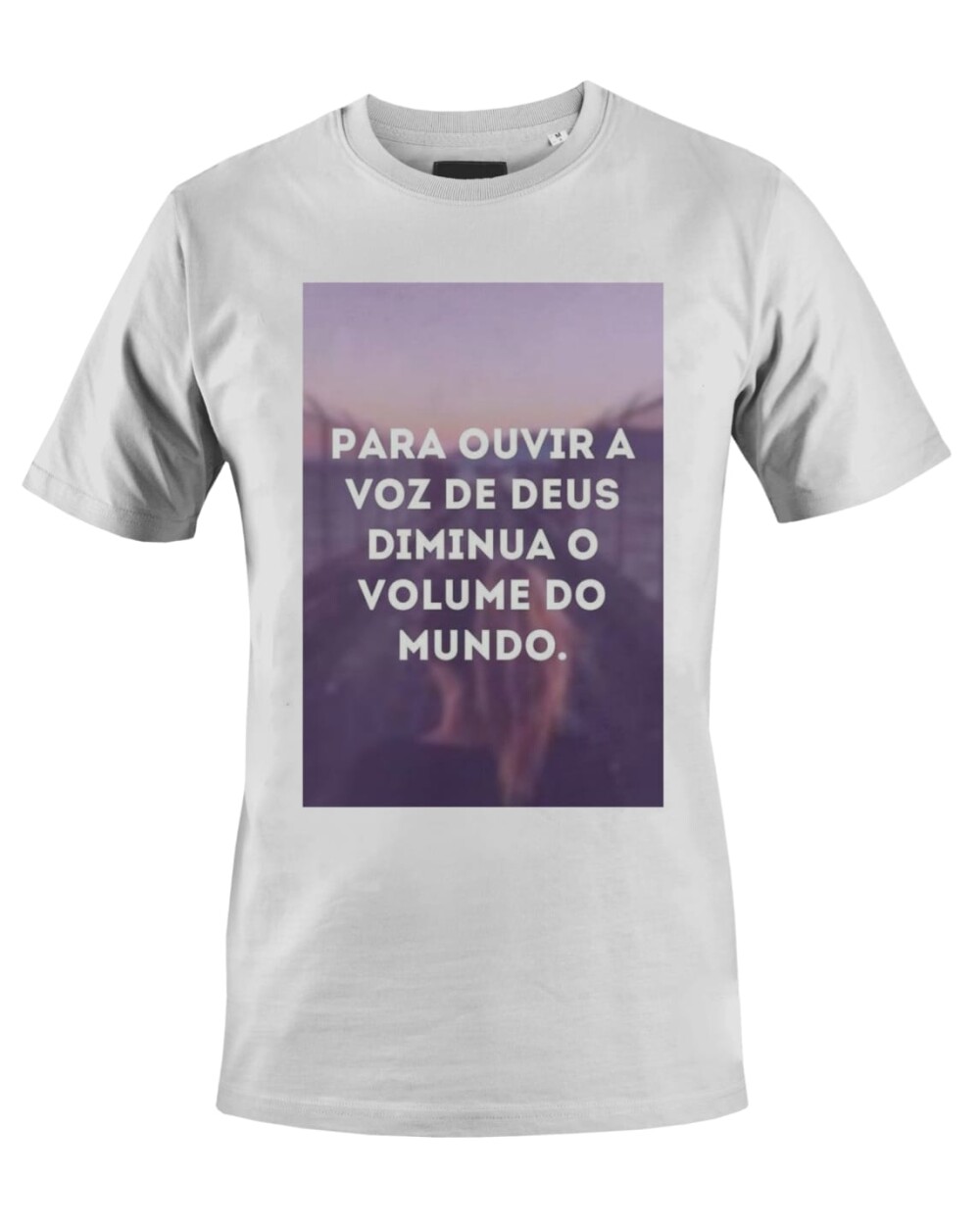 Camiseta Camisa Para ouvir a voz de Deus diminua o volume do mund