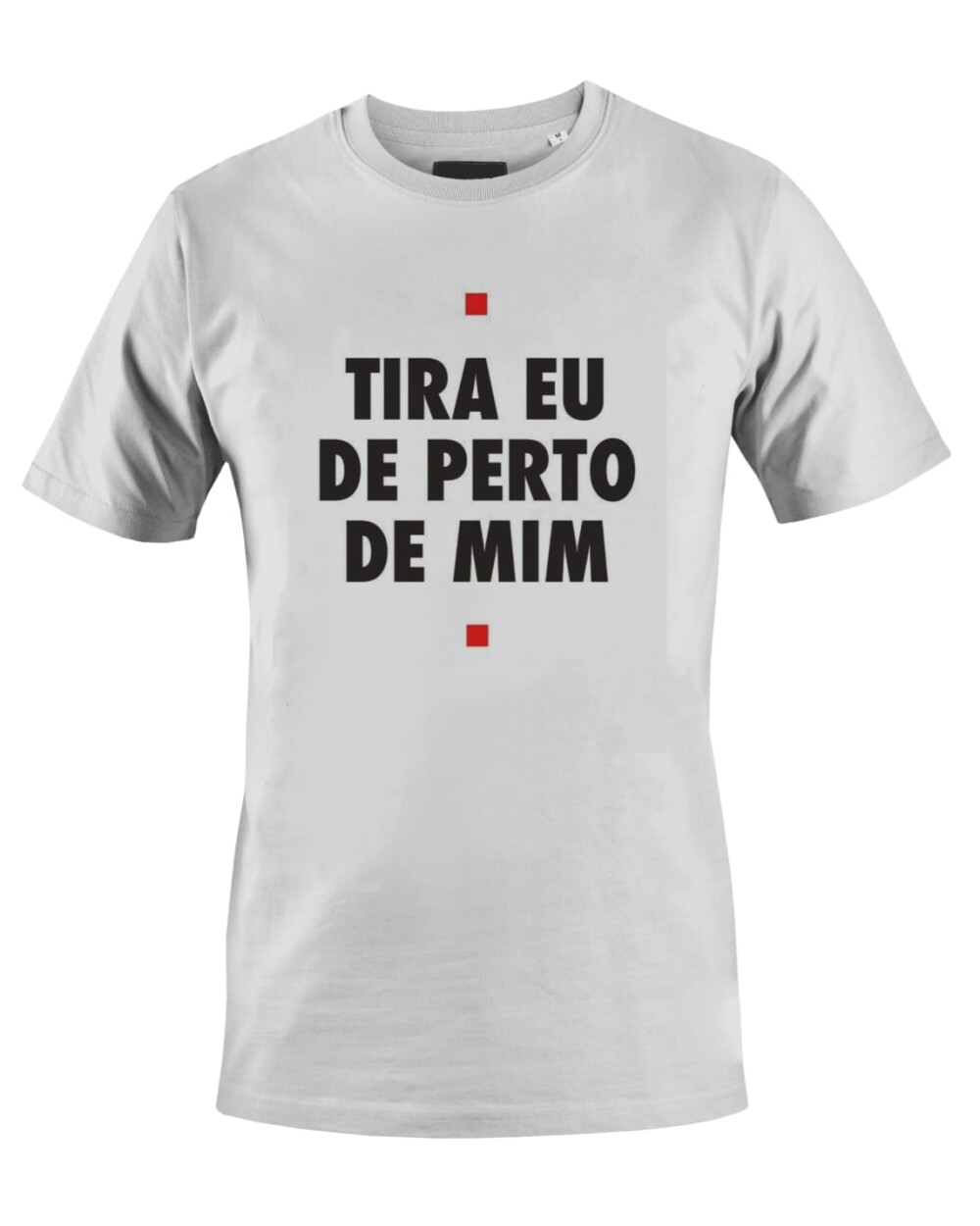 Camiseta Camisa tira eu de perto de mim