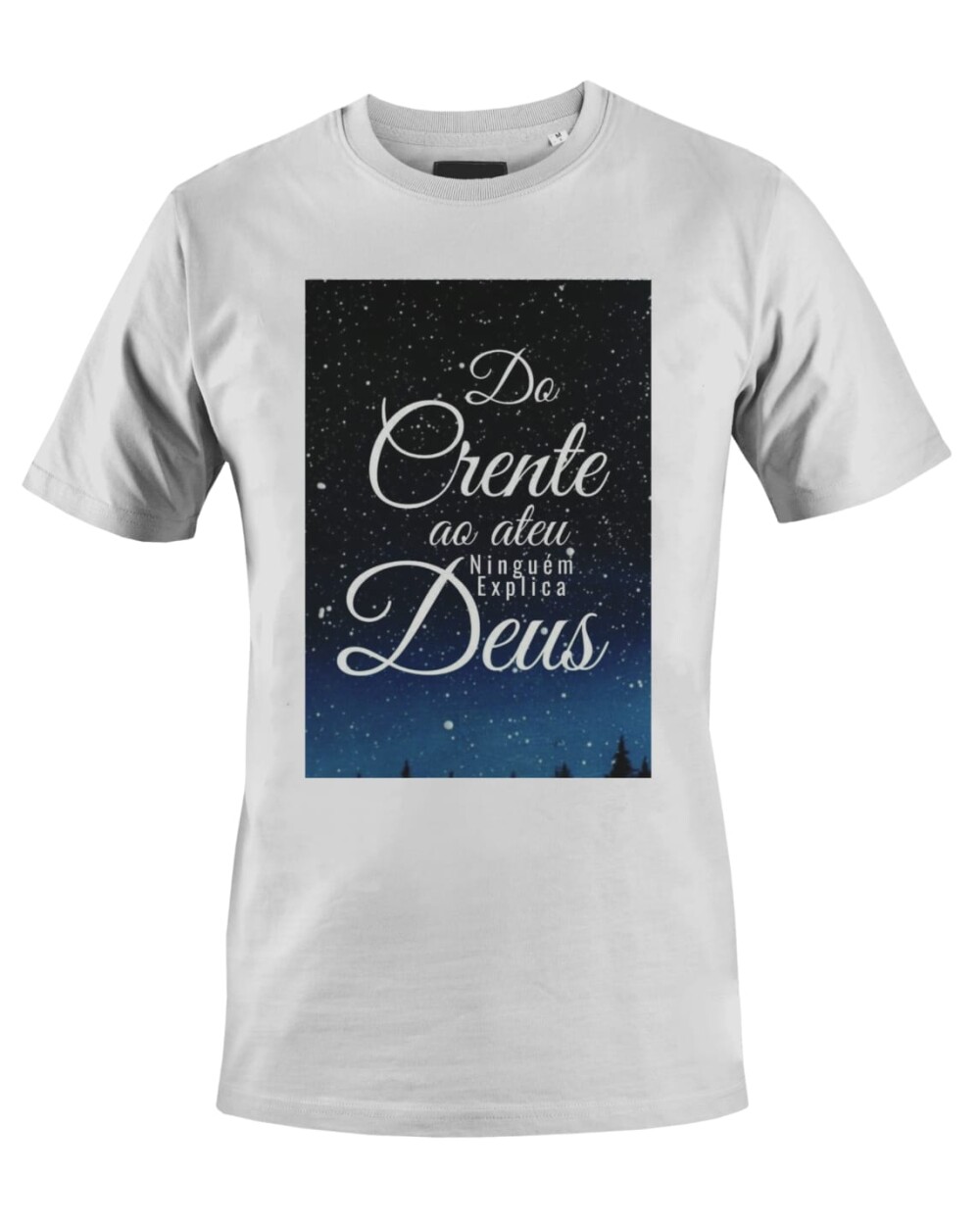 Camiseta Camisa Do crente ao ateu ninguém explica Deus