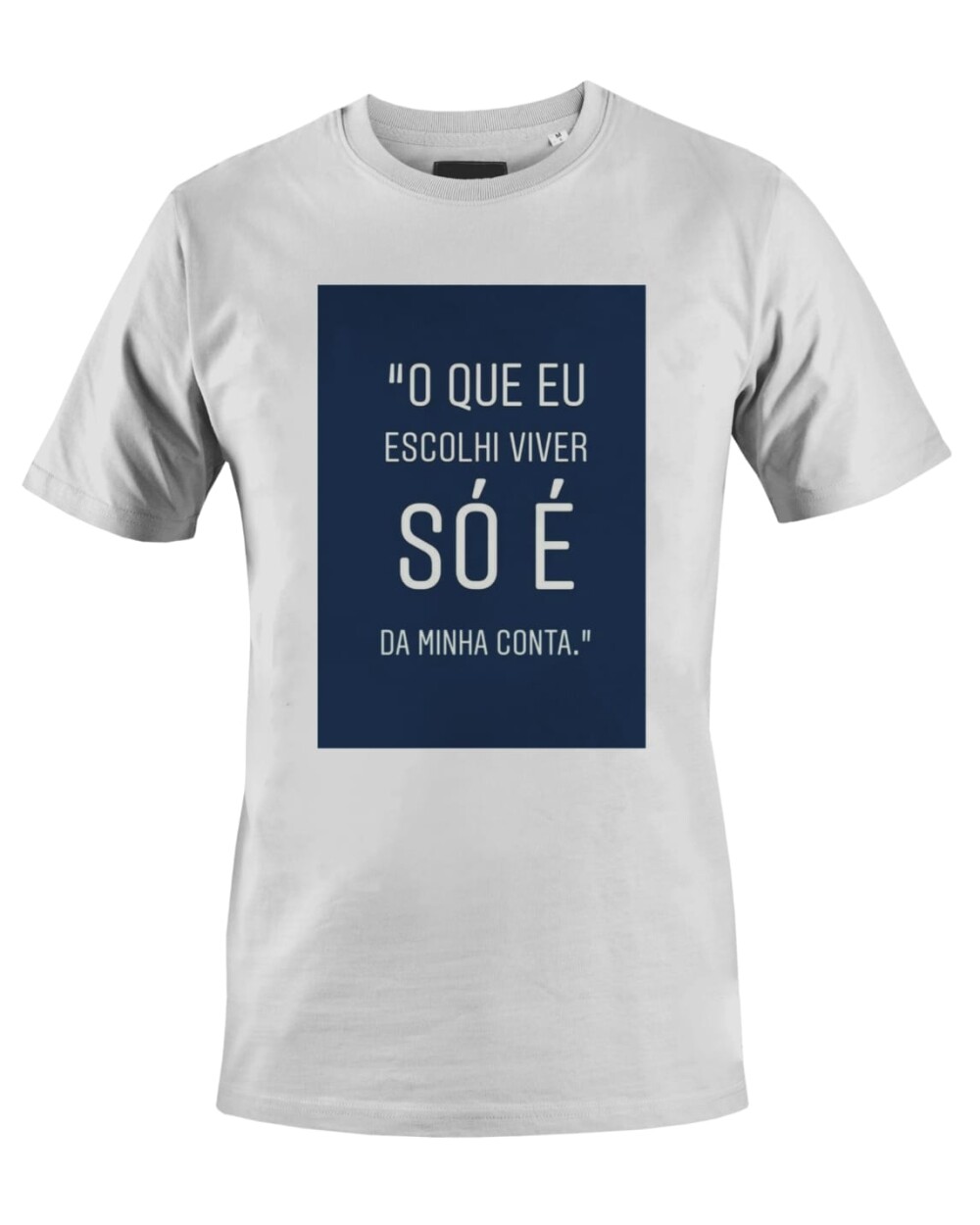 Camiseta Camisa O que eu Escolhi Viver só é da minha conta
