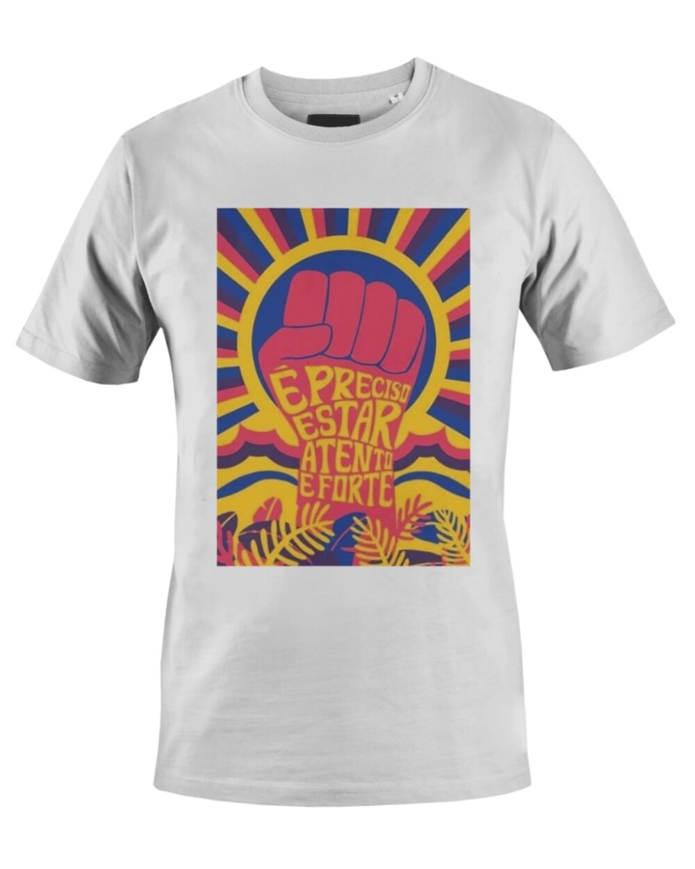 Camiseta Camisa É preciso estar atento e forte