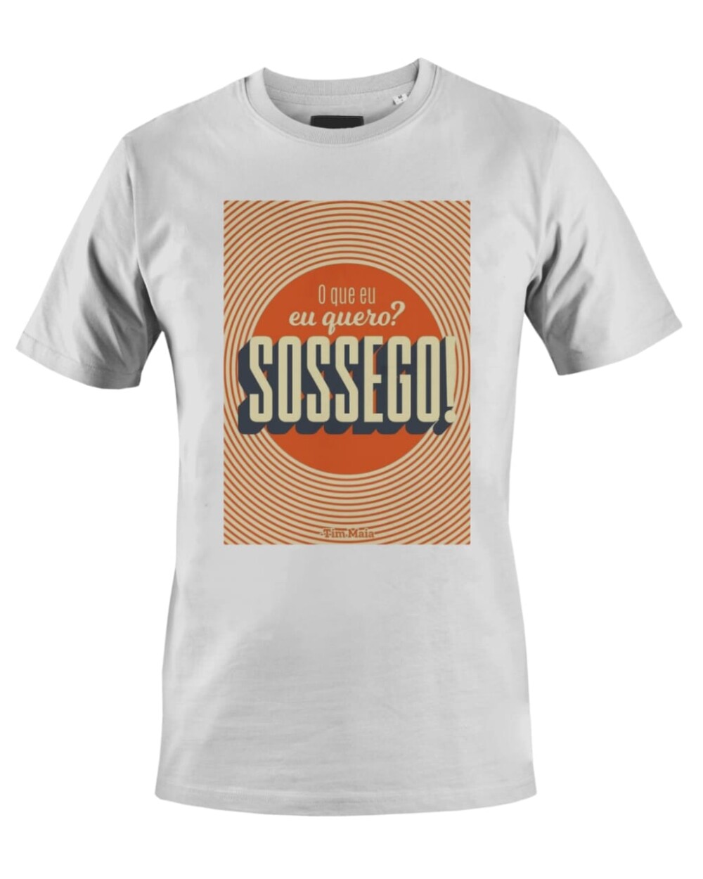 Camiseta Camisa o Que eu Quero Sossego Tim Maia