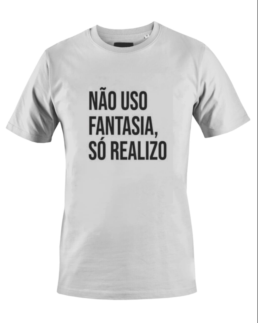 Camiseta Camisa Não uso fantasia só realizo
