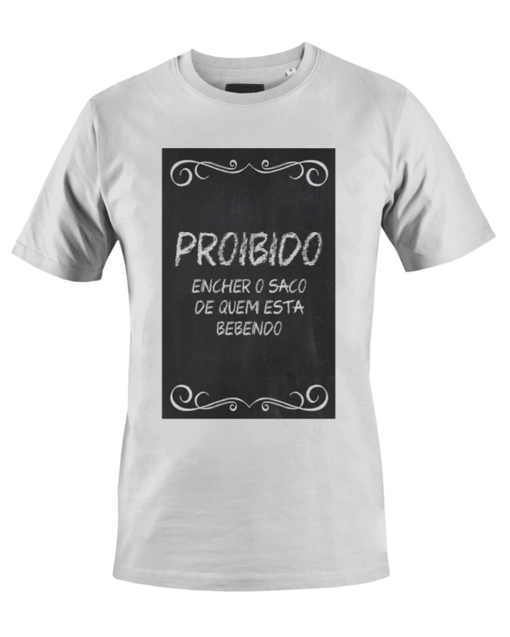 Camiseta Camisa Proibido encher o saco de quem está bebendo