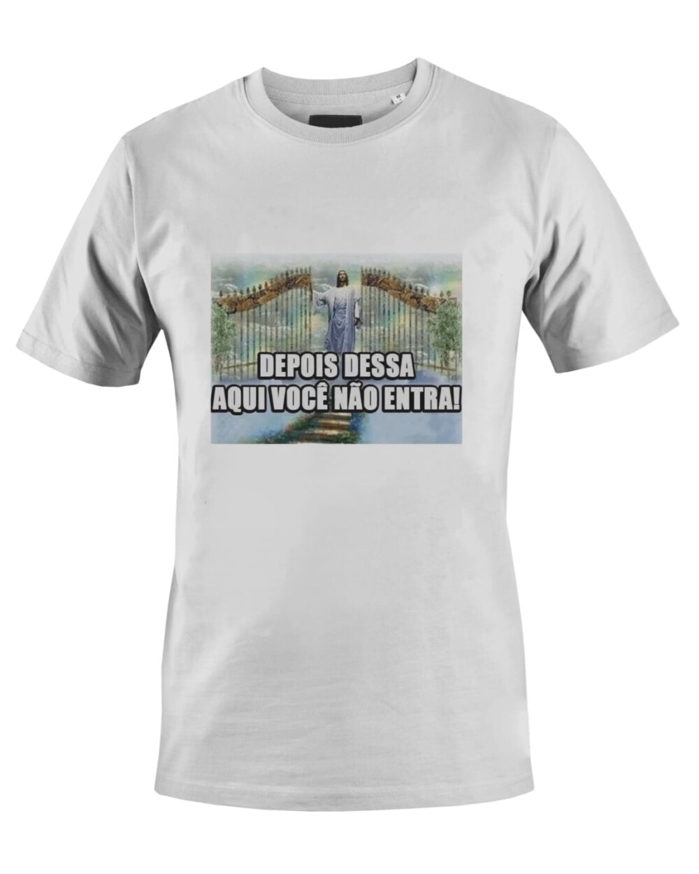 Camiseta Camisa Depois Dessa Aqui Você não entra