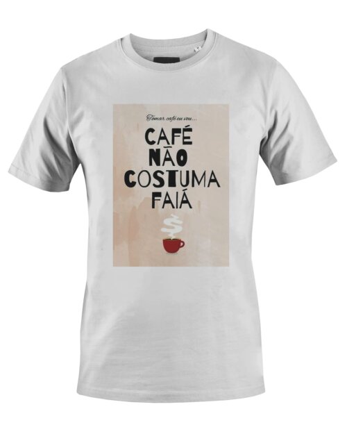 Camiseta Camisa Café não Costuma Faiá