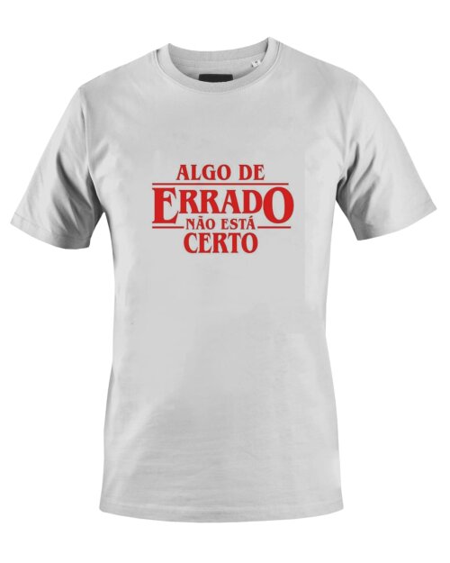 Camiseta Camisa Algo de Errado Não esta certo