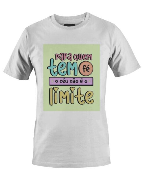 Camiseta Camisa Para quem tem fé o céu não é o limite