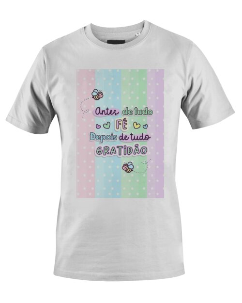 Camiseta Camisa Antes de tudo fé depois de tudo gratidão