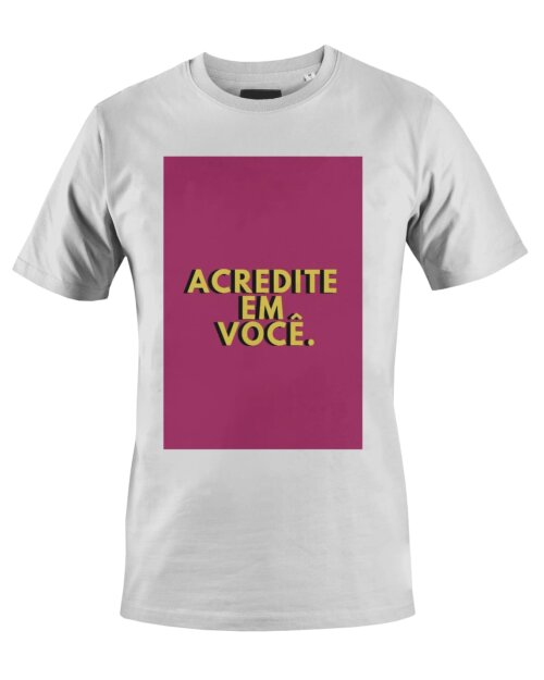 Camiseta Camisa Acredite em você