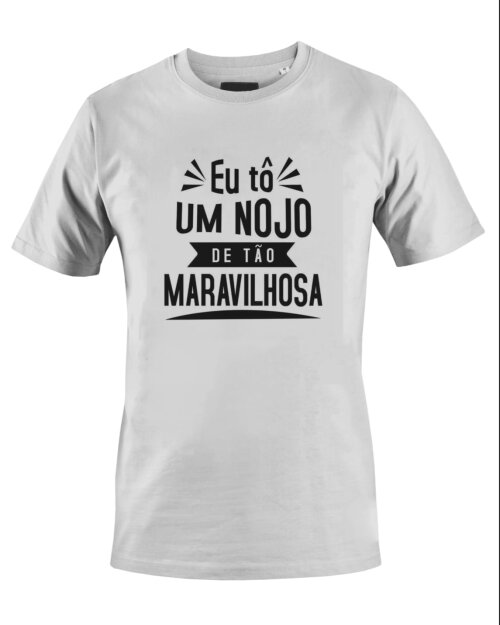 Camiseta Camisa eu to um nojo de tao maravilhosa