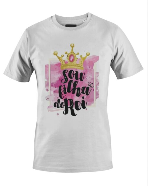 Camiseta Camisa Sou filha do Rei Deus