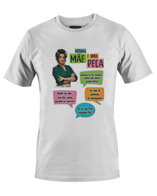 Camiseta Camisa Minha Mãe é uma Peça