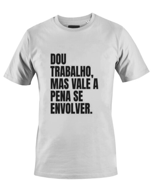 Camiseta Camisa Carnaval Dou Trabalho Mas vale a pena engraçada