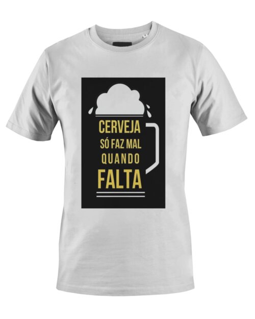 Camiseta Camisa Cerveja só faz mal quando falta