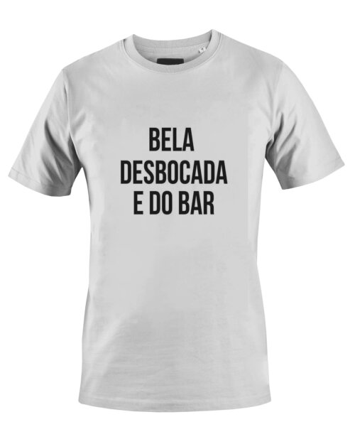 Camiseta Camisa Bela Desbocada e do Bar