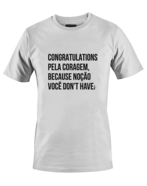 Camiseta Camisa Congratulations pela Coragem