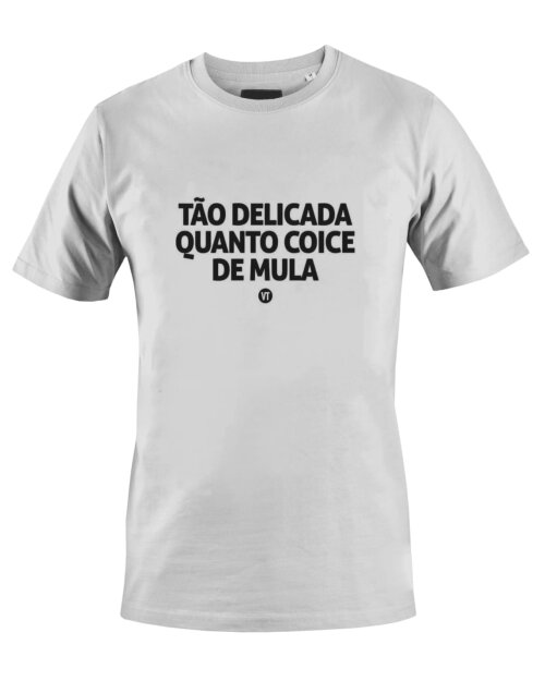 Camiseta Camisa Tão Delicada Quanto coice de Mula