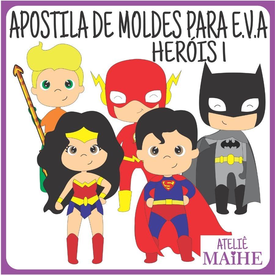 HERÓIS 1 - Apostila de Moldes EVA