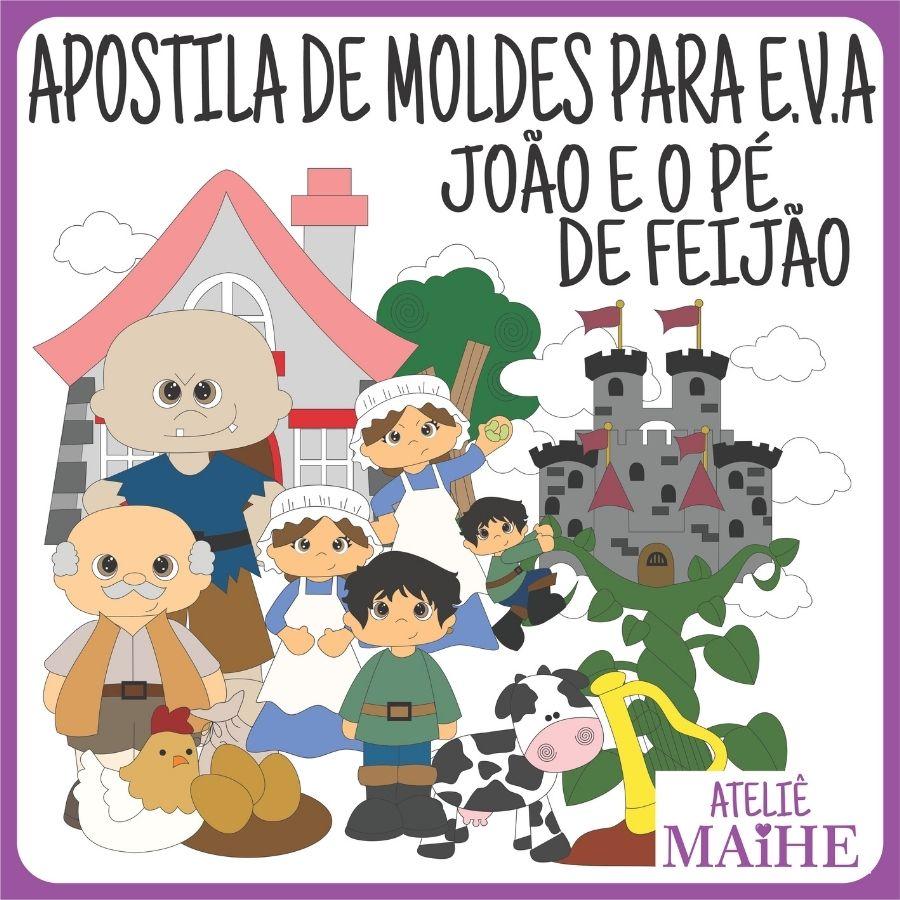 JOÃO E O PÉ DE FEIJÃO - Apostila de Moldes EVA