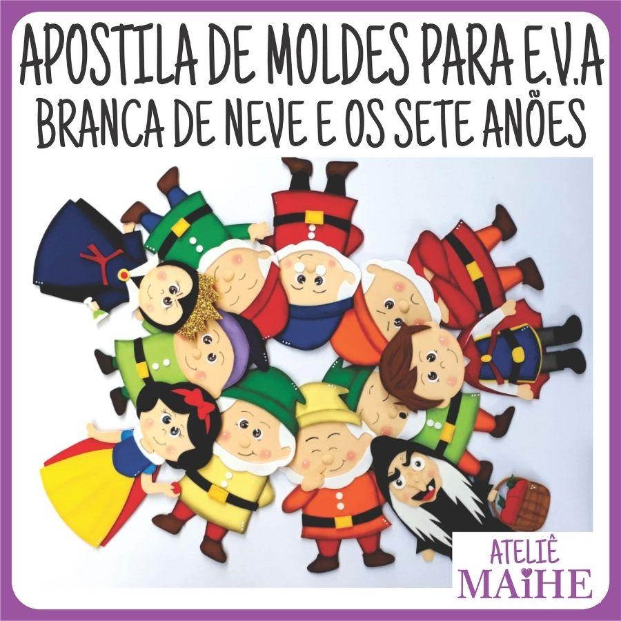 BRANCA DE NEVE E OS SETE ANÕES - Apostila de Moldes EVA