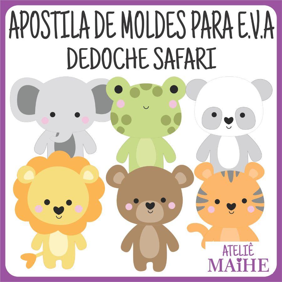 DEDOCHE SAFARI - Apostila de Moldes EVA