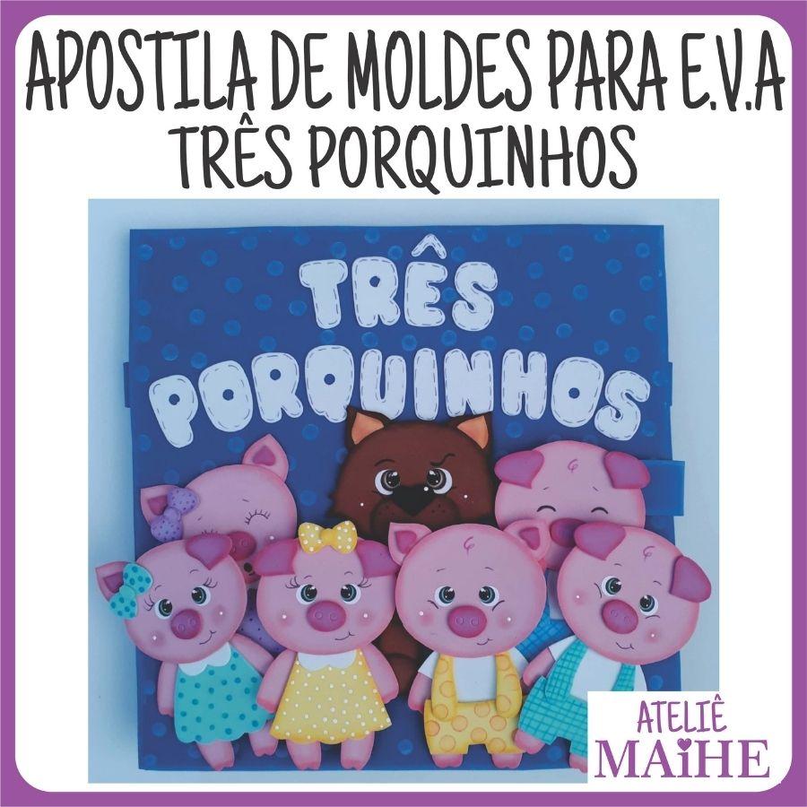 APOSTILA DE MOLDES PARA EVA TRÊS PORQUINHOS