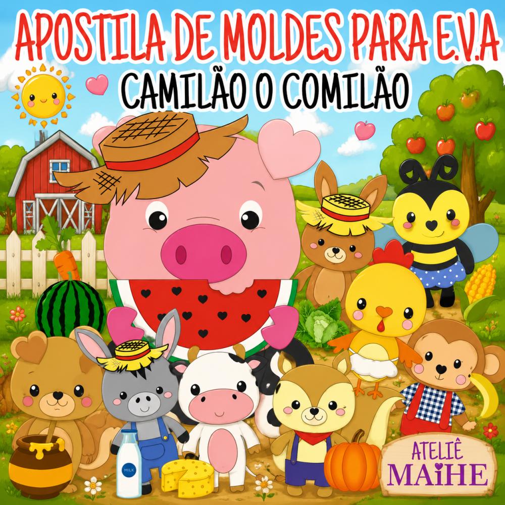 CAMILÃO O COMILÃO - Apostila de Moldes EVA
