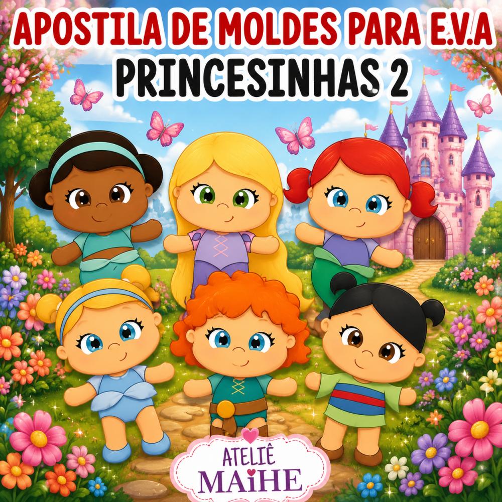 PRINCESINHAS 2 - Apostila de Moldes EVA