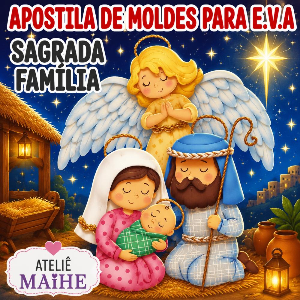 SAGRADA FAMÍLIA - Apostila de Moldes EVA